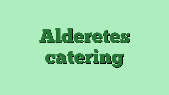 Alderetes catering