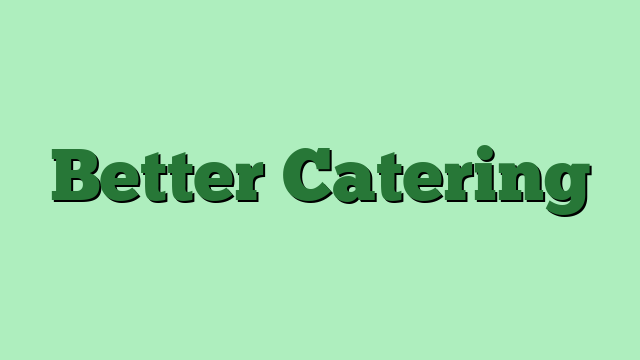 Better Catering
