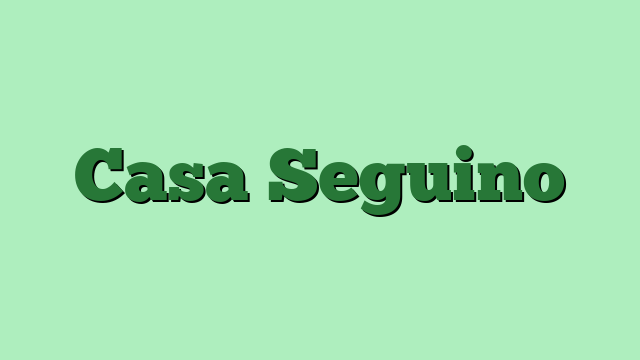 Casa Seguino
