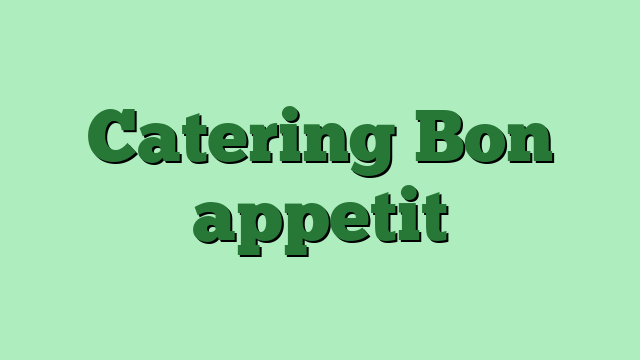 Catering Bon appetit