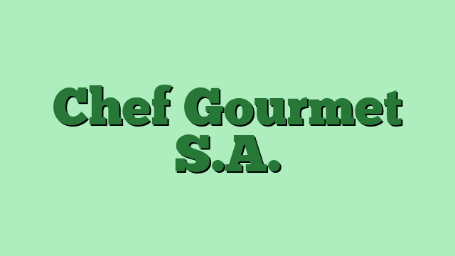 Chef Gourmet S.A.