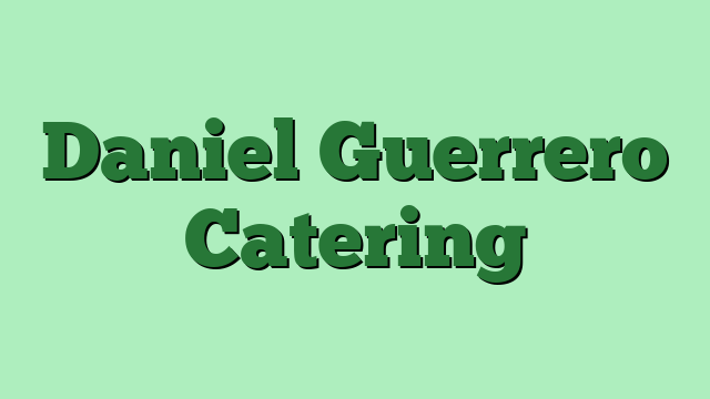Daniel Guerrero Catering