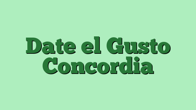 Date el Gusto Concordia