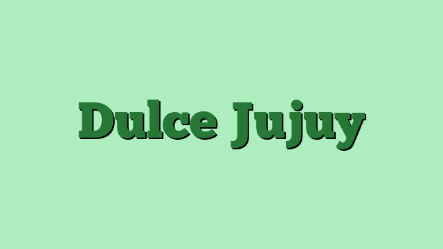 Dulce Jujuy