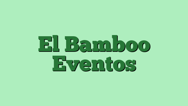 El Bamboo Eventos