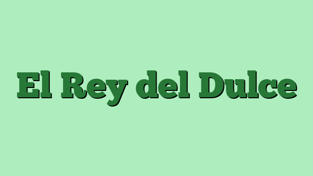 El Rey del Dulce