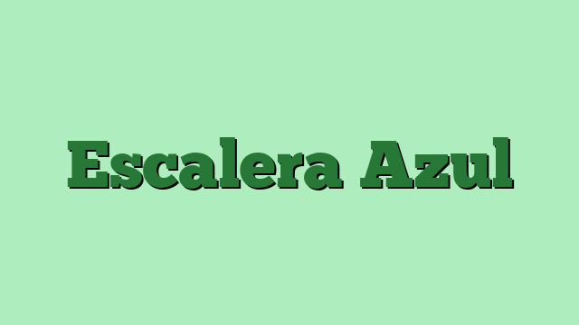 Escalera Azul