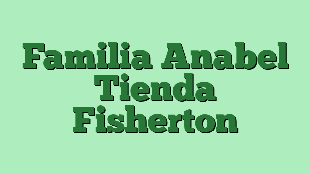 Familia Anabel Tienda Fisherton