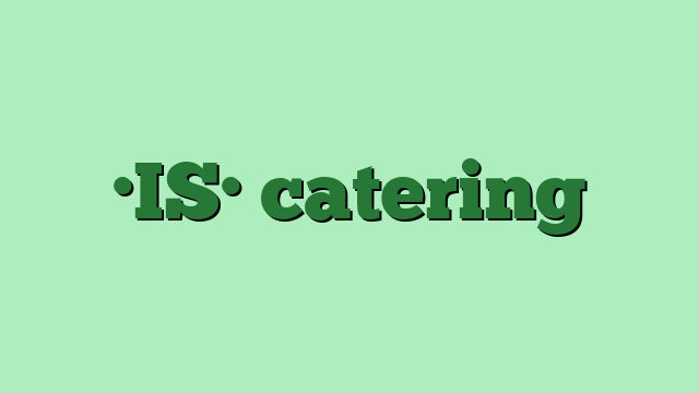·IS· catering