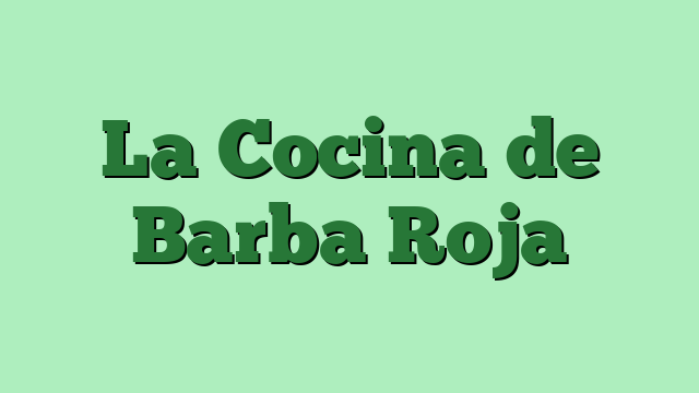 La Cocina de Barba Roja