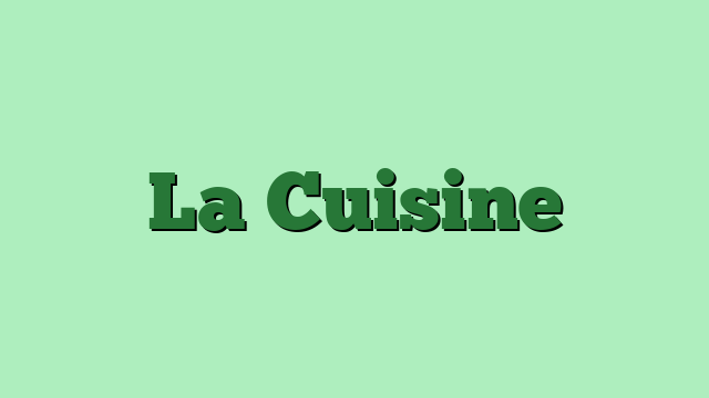 La Cuisine