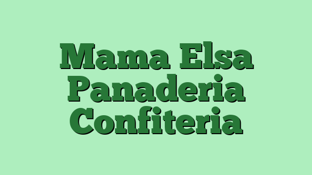 Mama Elsa Panaderia Confiteria