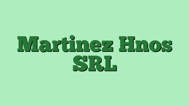 Martinez Hnos SRL