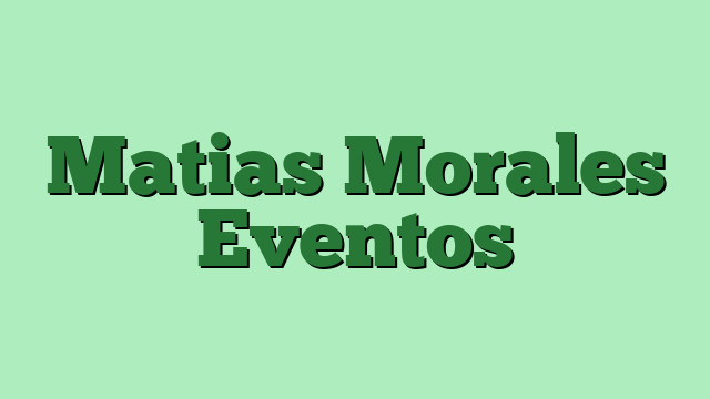 Matias Morales Eventos