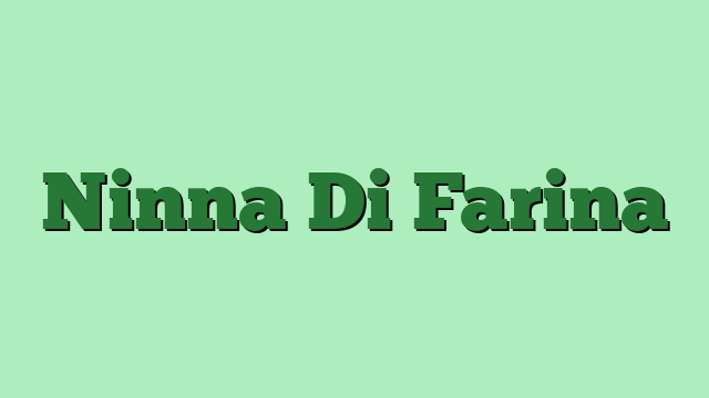 Ninna Di Farina