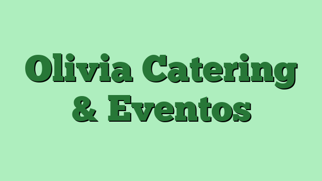 Olivia Catering & Eventos