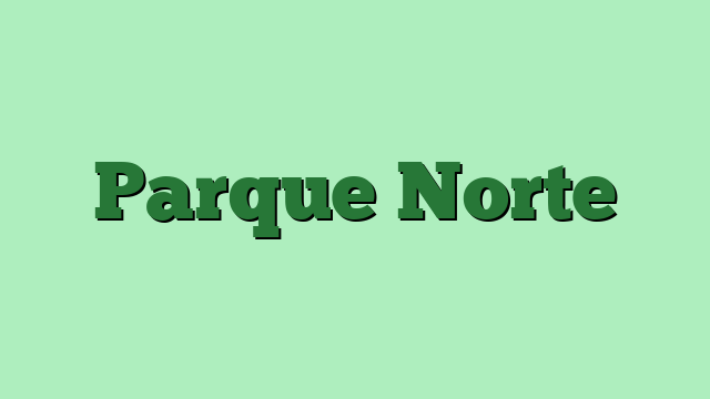 Parque Norte