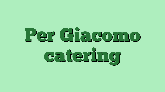 Per Giacomo catering