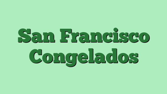 San Francisco Congelados