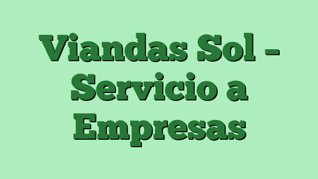Viandas Sol – Servicio a Empresas
