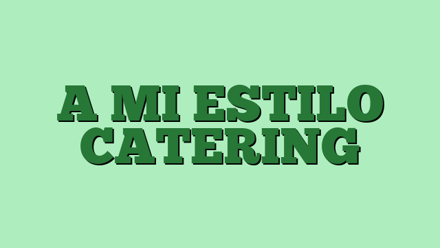 A MI ESTILO CATERING