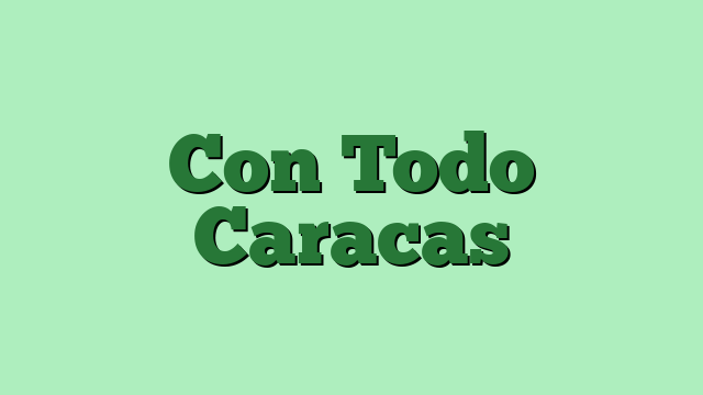 Con Todo Caracas