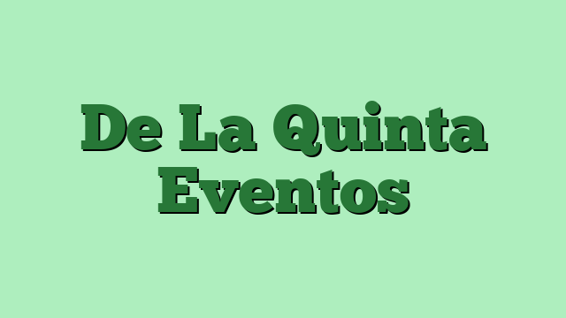 De La Quinta Eventos