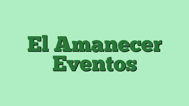 El Amanecer Eventos