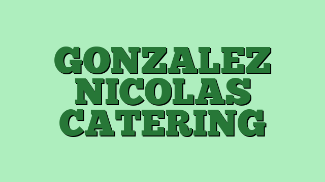 GONZALEZ NICOLAS CATERING
