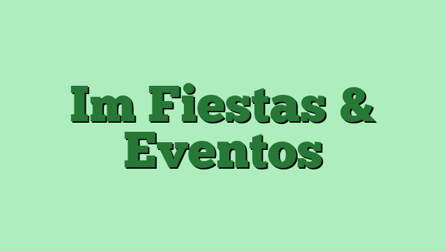 Im Fiestas & Eventos