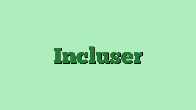 Incluser