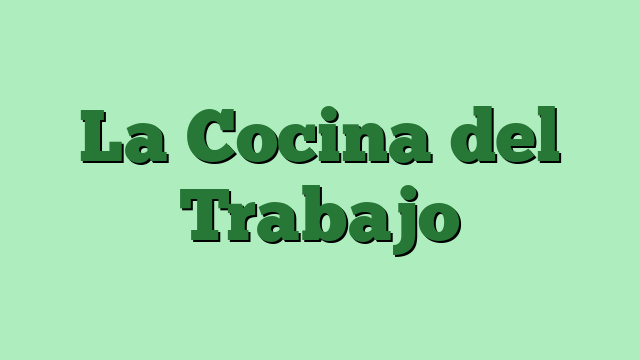 La Cocina del Trabajo