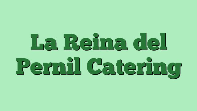 La Reina del Pernil Catering