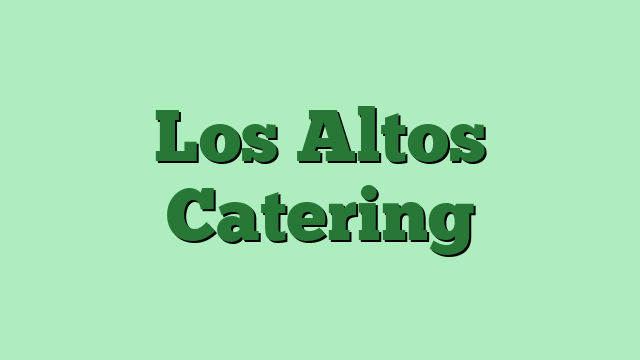 Los Altos Catering