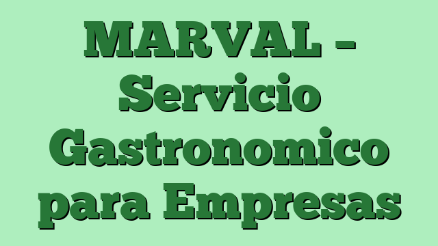 MARVAL – Servicio Gastronomico para Empresas