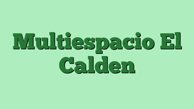 Multiespacio El Calden