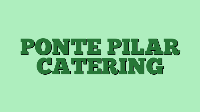 PONTE PILAR CATERING