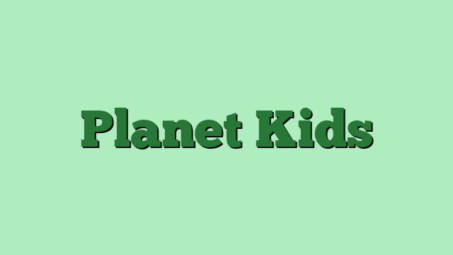 Planet Kids