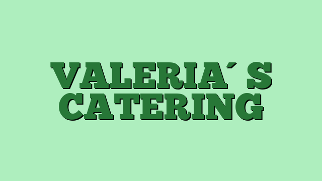VALERIA´S CATERING